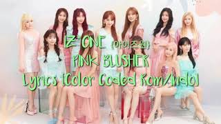 IZ*ONE (아이즈원) - 'PINK BLUSHER' Lyrics [Color Coded Rom/Indo]
