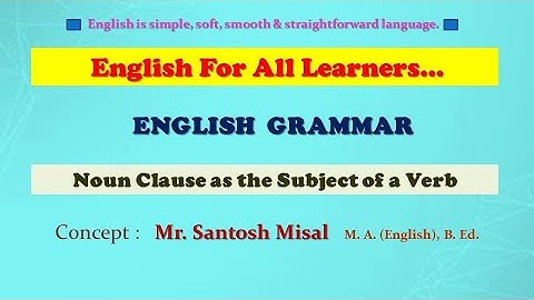 Noun Clause as the Subject of a Verb l Clauses in English Grammar I Foundation of Grammar