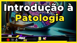 Patologia geral - Introdução à patologia [Atualizado 2024]