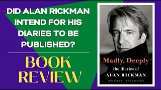 Madly Deeply The Diaries Of Alan Rickman Book Review