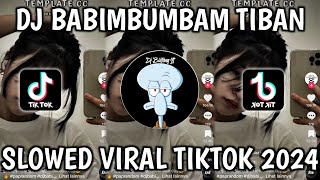 DJ BABIMBUMBAM SLOWED DJ TOPENG REMIX VIRAL TIK TOK TERBARU 2024