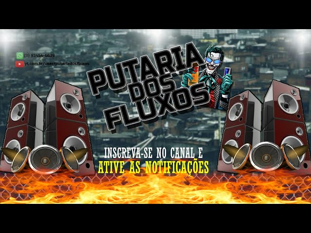 PLAYLIST AS MAIS TOCADA DO CANAL PUTARIA DOS FLUXOS class=