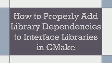 How to Properly Add Library Dependencies to Interface Libraries in CMake