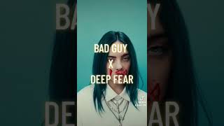 Bad Guy x Deep Fear (Full Video On My YT Channel) #mashup #badguy #deepfear #billieeilish #sidekick