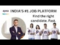 Find the right candidate Fast || INDIA’S #1 HIRING PLATFORM