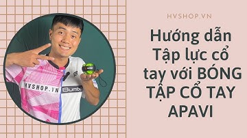 Cách TẬP LỰC CỔ TAY cầu lông bằng BÓNG TẬP CỔ TAY APAVI