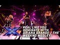 Real like you dominate with ariana grande  the weeknd medley  x factor the band  the final