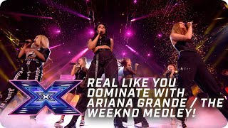 Real Like You DOMINATE with Ariana Grande / The Weeknd medley! | X Factor: The Band | The Final