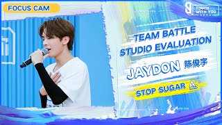 Focus Cam: Jaydon 陈俊宇 - "Stop Sugar" Team A | Studio Evaluation | Youth With You S3 | 青春有你3