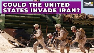 Could the United States Invade Iran?