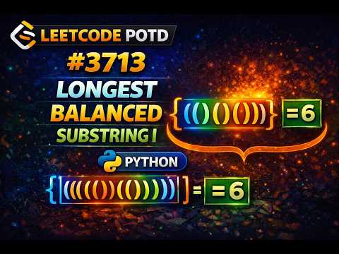 LEETCODE POTD 3713 | Longest Balanced Substring I | Python Solution #codingchallenge