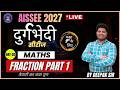 AISSEE 2027 Maths 🔥 | दुर्गबेदी सीरीज Day-2 | Fraction Part 1 | By Deepak Sir | Sainik School Prepar