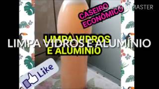 LIMPA VIDROS E ALUMÍNIO CASEIRO