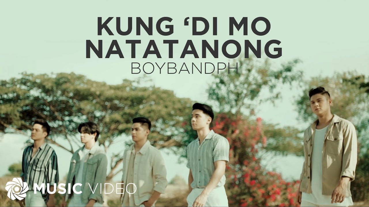 Kung 'Di Mo Natatanong - BoybandPH (Music Video)