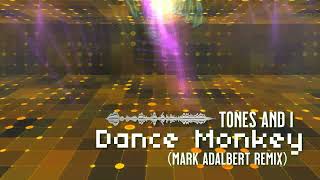 Tones and I - Dance monkey (Mark Adalbert Remix)
