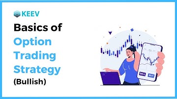 Basics of Option Strategy Part 1 - Bullish Strategies | KEEV