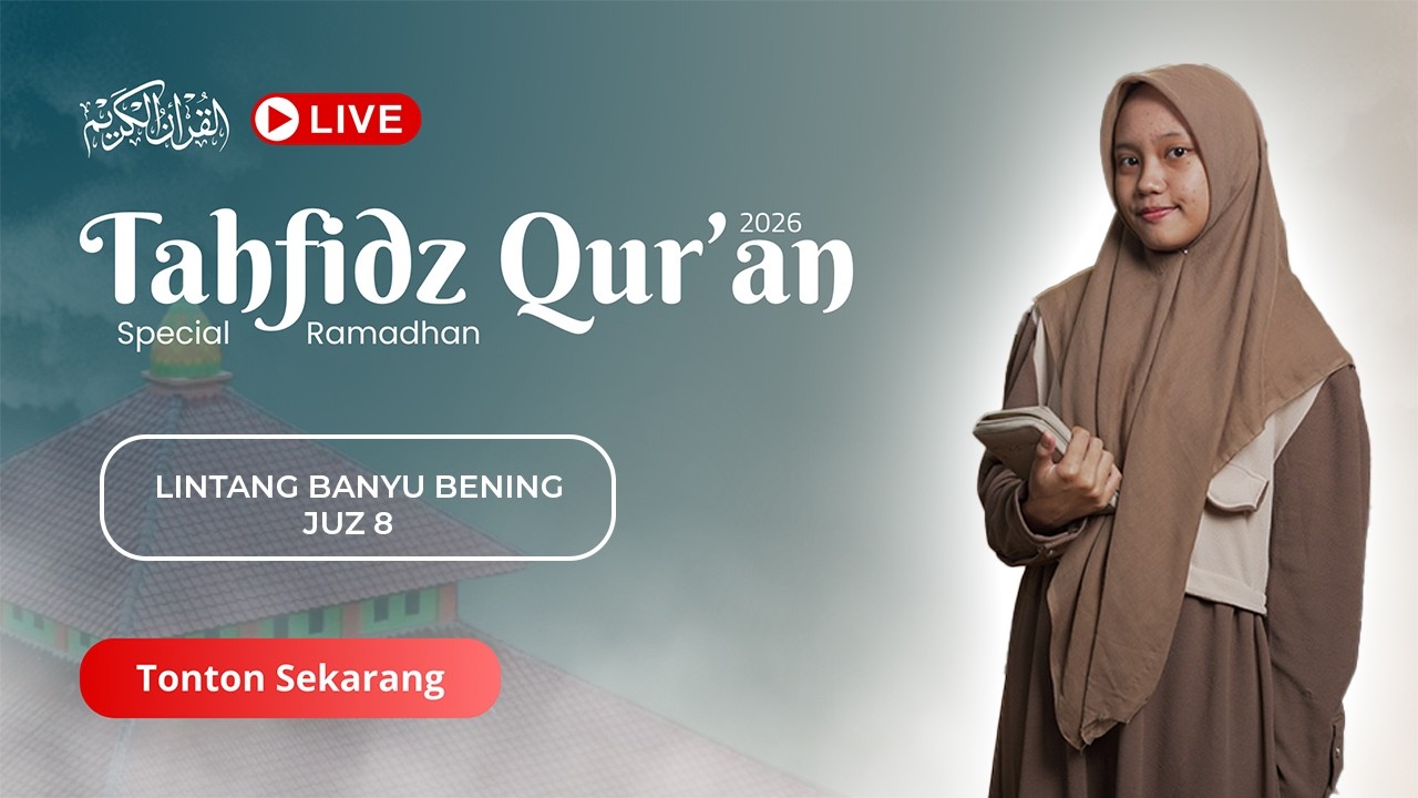 🔴LIVE STREAMING TAHFIDZ QUR'AN SPECIAL RAMADHAN | LINTANG BANYU BENING JUZ 8