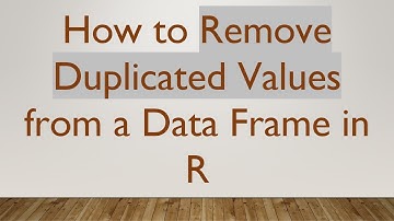 How to Remove Duplicated Values from a Data Frame in R