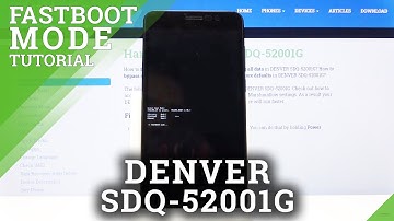 How to Enter Fastboot Mode in DENVER SDQ-52001G