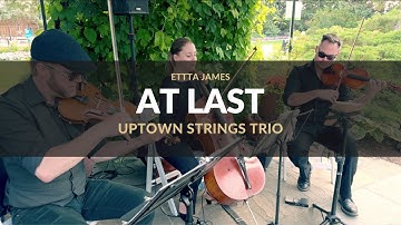 "At Last" by Etta James - Uptown Strings Calgary String Trio