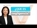 ¿Qué Es Negligencia?
