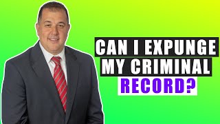 Can I Expunge My Criminal Record?