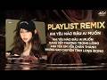 Khi Yêu Nào Đâu Ai Muốn Remix - NHẠC REMIX TREND TIKTOK TRIỆU VIEW 🔥 BXH Nhạc Trẻ Remix Hay Nhất