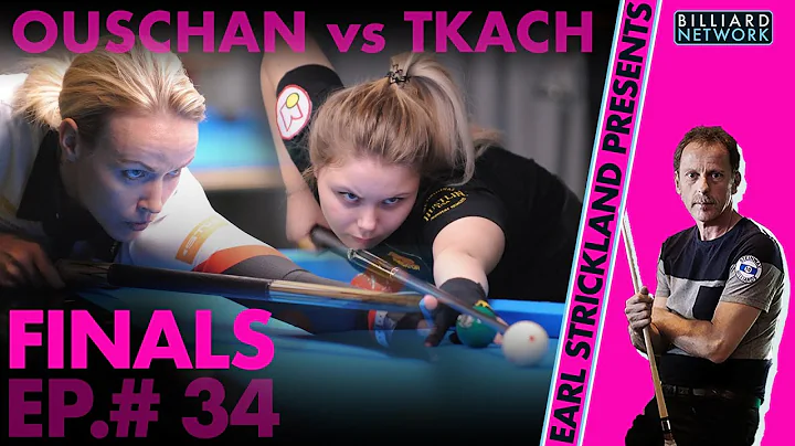 FINAL - Jasmin OUSCHAN  VS Kristina TKACH | ep.#34 Earl Strickland Presents!. EC - 8 Ball - 2019