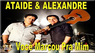 ATAIDE & ALEXANDRE - VOCÊ MARCOU PRA MIM