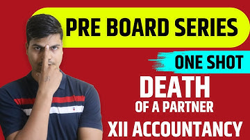 Death of a Partner | ONE SHOT | Class 12th Accountancy Board exam 2023. Complete A to Z revision .
