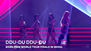 BLACKPINK - 'DDU-DU DDU-DU' BORN PINK WORLD TOUR FINALE IN SEOUL