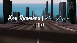 Download lagu Kau Rumahku - Raisa Anggiani || Lirik #lirikkaurumahku #raisaanggiani