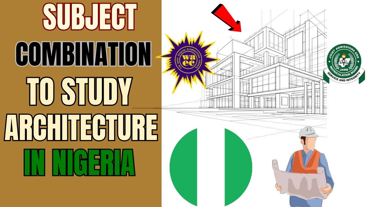 Jamb Subject Combination for Architecture, Waec subjects, Cut off and Universities
