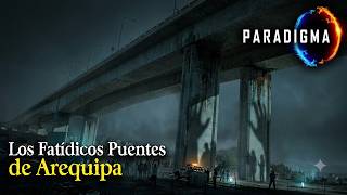 LOS FATÍDICOS PUENTES DE AREQUIPA | Programa 423