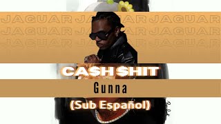 Ca$h $hit - Gunna (Sub Español)