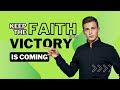 Keep the faith your victory is coming
