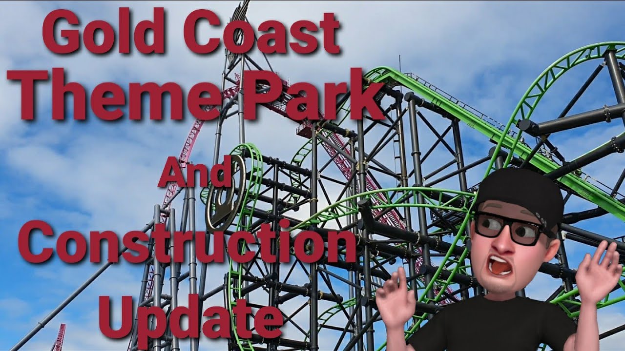 Gold Coast Theme Park & Coaster Construction Update - June 2020