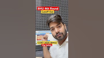 BHU 4th Round Cutoff Out | CUET 2025 Latest Update | BHU Admission 2025 #cuet #cuetug #bhu #exams