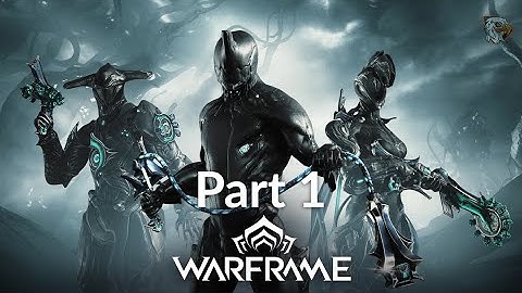 Warframe - Gameplay Part 1 (HD)