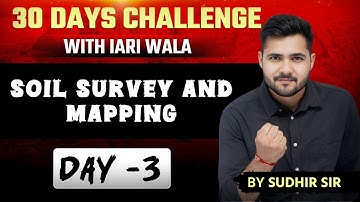 Day -03 I Soil with Sudhir Sir- Soil Survey and Mapping