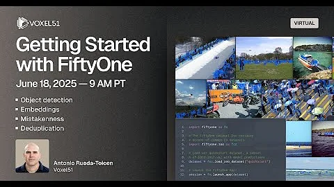 June 18, 2025 - Getting Started with FiftyOne Workshop