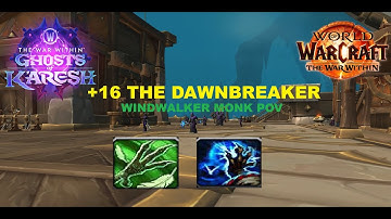 Topping The Meters in +16 The Dawnbreaker! [Windwalker Monk POV] - Season 3 M+ TWW
