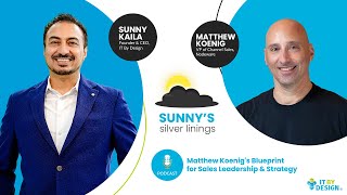 Matthew Koenig&#39;s Blueprint for Sales Leadership &amp; Strategy | Sunny&#39;s Silver Linings