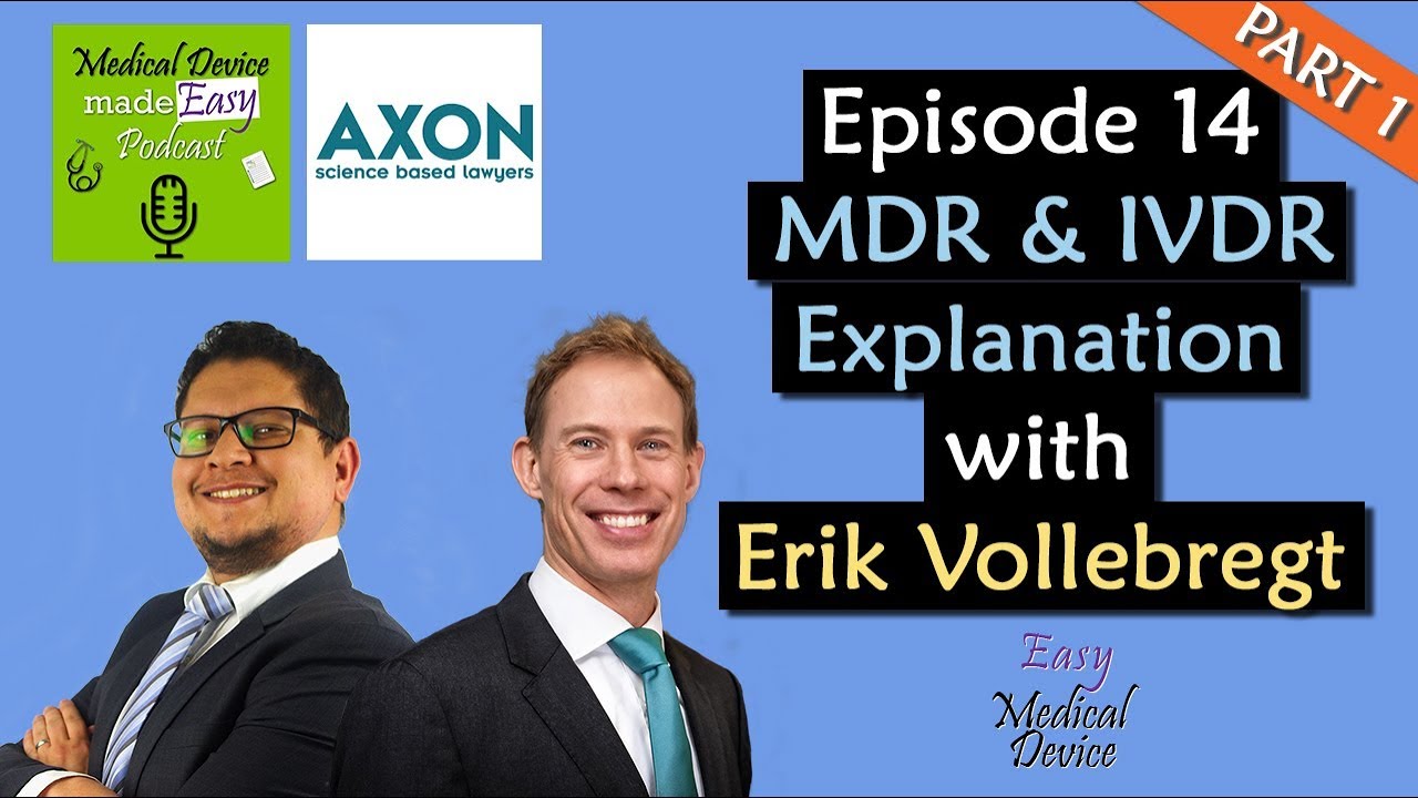 Mdr And Ivdr Explained By Erik Vollebregt Part 1 Medical Devices Youtube