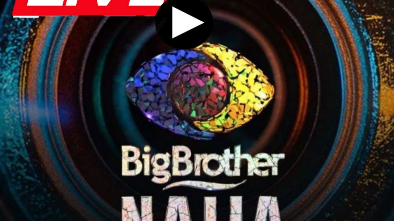 BIG BROTHER NAIJA LIVE STREAMING YouTube
