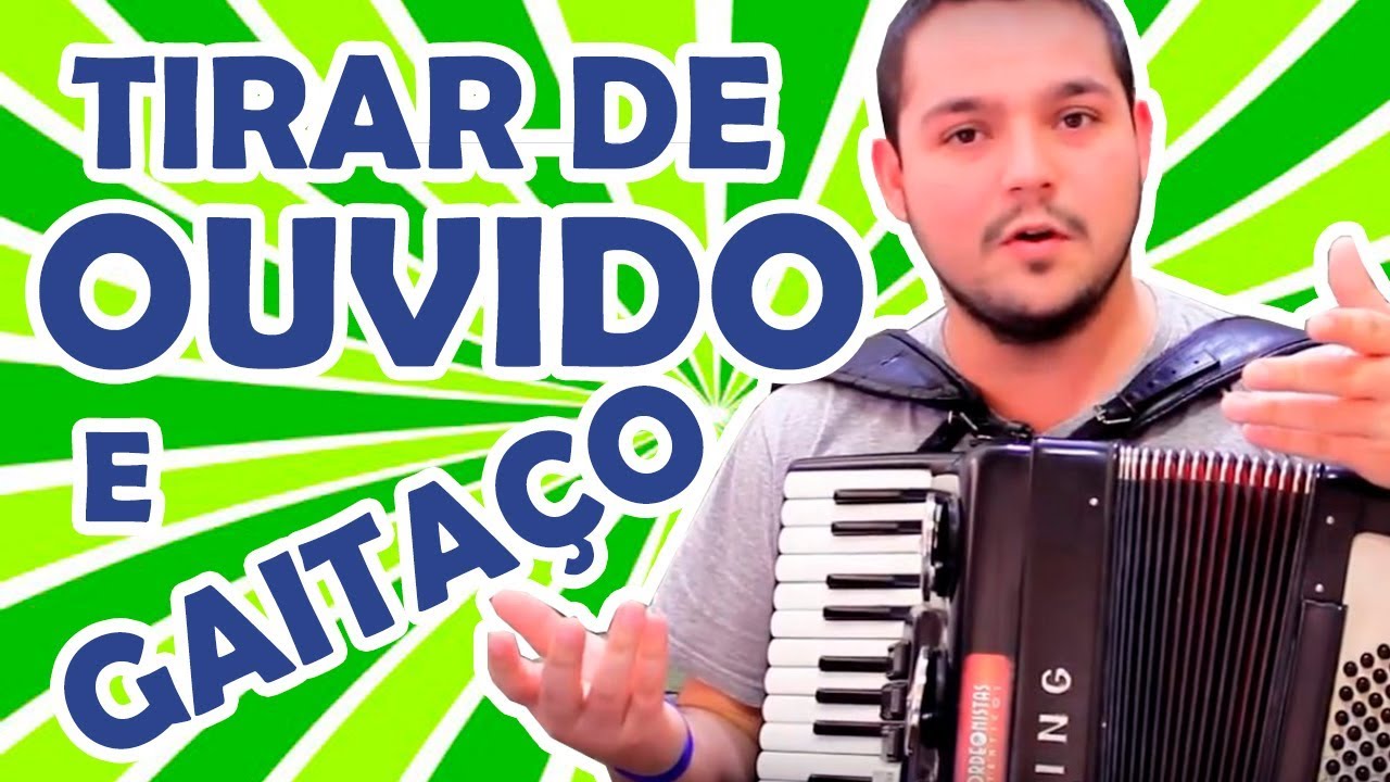 Tirar Música De Ouvido No Acordeon + Dica Sobre Gaitaço