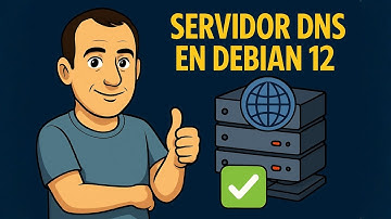 ¿Cómo montar un servidor DNS en Debian 12 paso a paso?”