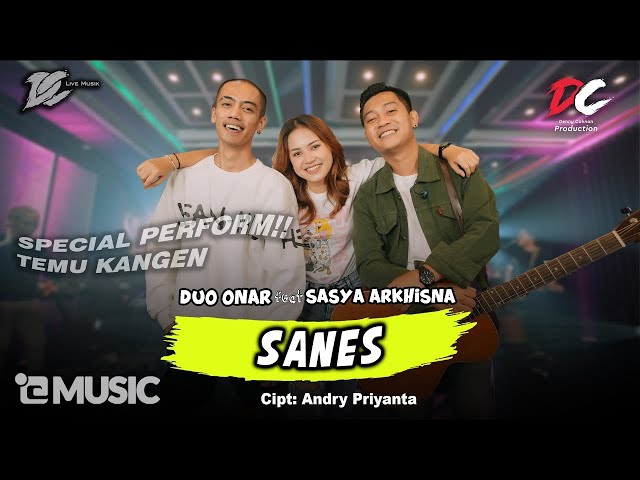 SASYA ARKHISNA FEAT. DUO ONAR - SANES (OFFICIAL LIVE MUSIC) | DC MUSIK class=