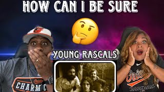 THE LEAD HAS SUCH A SOULFUL VOICE!!!  YOUNG RASCALS - HOW CAN I BE SURE (REACTION)