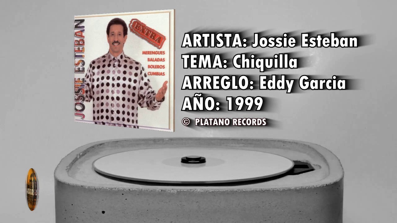 Watch CHIQUILLA - JOSSIE ESTEBAN (1999) on YouTube Watch CHIQUILLA - JOSSIE ESTEBAN (1999) on YouTube